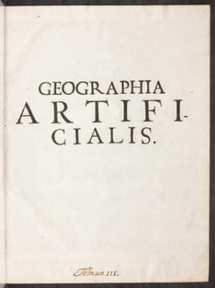 Geographia Artificialis, sive Globi Terraqvei Geographice repræsentandi artificium