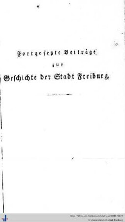 Fortgesetzte Beiträge zur Geschichte der Stadt Freiburg. Die Belagerung der Stadt Freiburg im Jahre 1713.