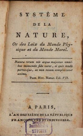 Système de la Nature : ou des Loix du Monde Physique et du Monde Moral. 5. 234 S.