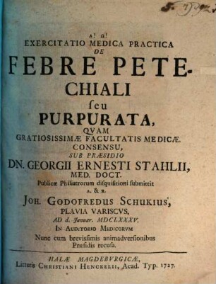 Exercitatio med. pract. de febre petechiali seu purpurata : cum brevissimis animadversionibus praesidis
