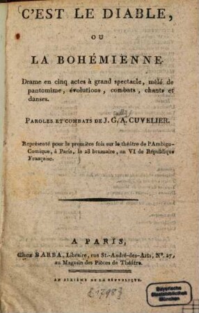 C'est le diable, ou la bohémienne : Drame en cinq actes à grand spectacle, mêlé de pantomine, évolutions, combats, chants et danses