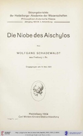 1933/34, 3. Abhandlung: Sitzungsberichte der Heidelberger Akademie der Wissenschaften, Philosophisch-Historische Klasse: Die Niobe des Aischylos