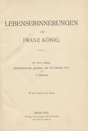 Lebenserinnerungen von Franz König : mit einem Anhang : Gedächnisrede, gehalten am 16. Februar 1911 von O. Hildebrand