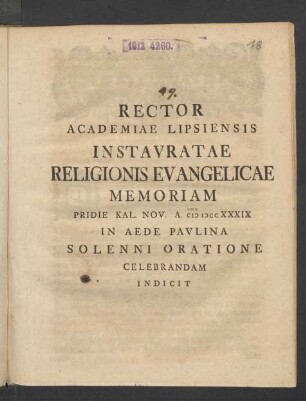 1739: Rector Academiae Lipsiensis Instavratae Religionis Evangelicae Memoriam Pridie Kal. Nov. A. MDCCXXIX In Aede Pavlina Solenni Oratione Celebrandam Indicit