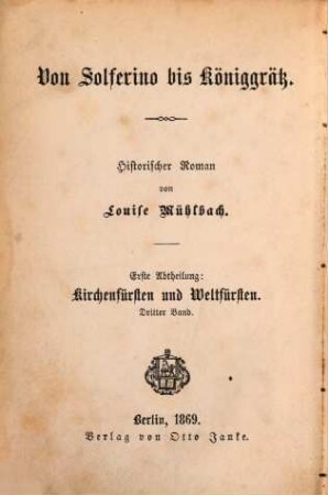 Von Solferino bis Königgrätz : historischer Roman. 1,3, Kirchenfürsten und Weltfürsten