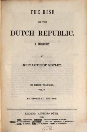 The rise of the Dutch republic : a history ; in three volumes, 2
