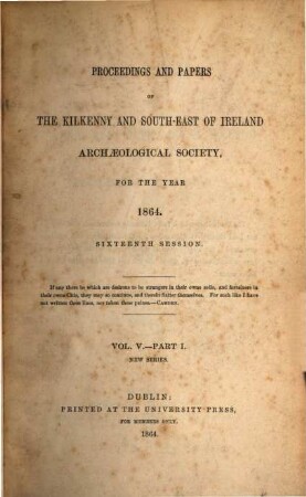 The Journal of the Kilkenny and South-East of Ireland Archaeological Society. 5. 1864/66 (1867)