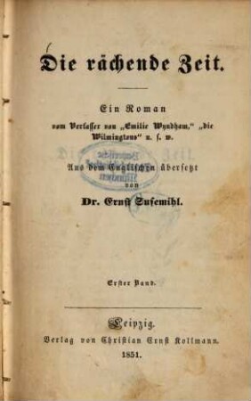 Die rächende Zeit : Ein Roman vom Verfasser von "Emilie Wyndham", die Wilmingtons" u.s.w. Aus dem Englischen übersetzt von Ernst Susemihl, 1