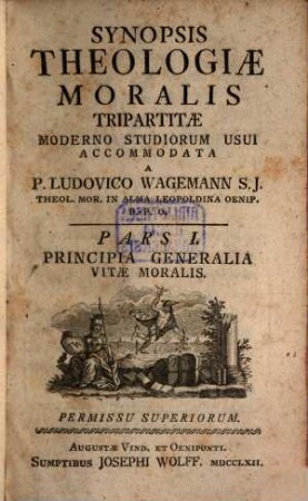 Synopsis Theologiae Moralis Tripartitae, 1. Principia Generalia Vitae Moralis