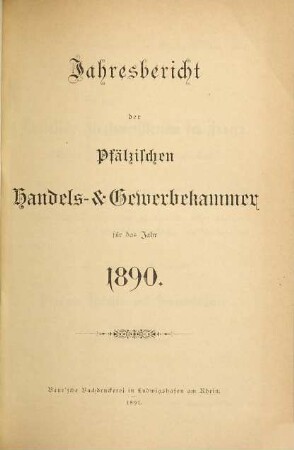 Jahresbericht der Pfälzischen Handels- und Gewerbekammer : für das Jahr .... 1890