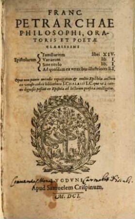 Epistolarum familiarum Libri 14 : variarum lib. I, sine titulo lib. I, ad quosdam ex veteribus illustriores li. I