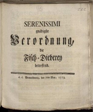 Serenissimi gnädigste Verordnung, die Fisch-Dieberey betreffend : d. d. Braunschweig, den 7ten May, 1773