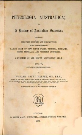 Phycologia Australica; or, a history of Australian seaweeds : comprising coloured figures and descriptions of the more characteristic marine algae of New South Wales, Victoria, Tasmania, South Australia and Western Australia, and a synopsis of all known Australian algae, 5