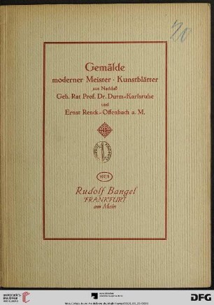 Nr. 997-998: Katalog / Rudolf Bangel: Versteigerung in Frankfurt a.M.: Gemälde moderner Meister, Kunstblätter : aus Nachlaß Geheimrat Prof. Dr. Durm, Karlsruhe und Ernst Renck, Offenbach a. M. ; Versteigerung: 23., 24. März 1920