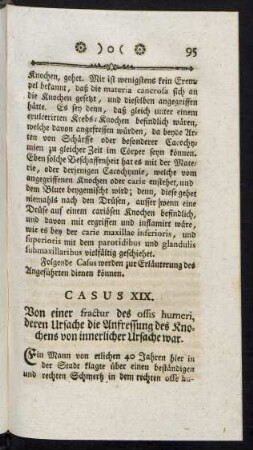 Casus XIX. Von einer fractur des offis humeri, deren Ursache die Anfressung des Knochens von innerlicher Ursache war.