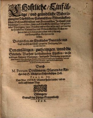 Christliche ... Widerlegung der Päpstischen, Calvinischen, Widertäufferischen, Schwenckfeldischen und Flaccianischen Jrrthumb : auß dem heiligen Catechismo ...