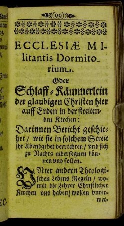 Ecclesiæ Militantis Dormitorium. Oder Schlaff-Kämmerlein der glaubigen Christen hier auff Erden in der streitenden Kirchen.