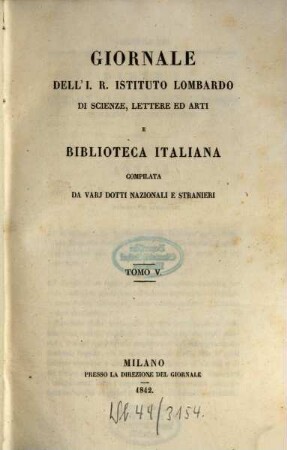 Giornale dell'I.R. Istituto Lombardo di Scienze, Lettere ed Arti e biblioteca italiana. 5, 5. 1842