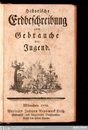 Historische Erdbeschreibung zum Gebrauche der Jugend