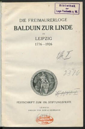 Die Freimaurerloge Balduin zur Linde in Leipzig 1776 - 1926 : Festschrift zum 150. Stiftungsfeste