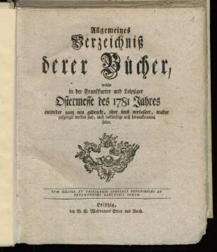 1781,1: Allgemeines Verzeichniß derer Bücher, welche in der Frankfurter und Leipziger Ostermesse des 1781 Jahres