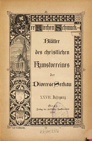 Der Kirchenschmuck : Blätter d. Christlichen Kunstvereines der Diöcese Seckau. 27. 1896