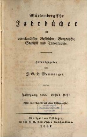 Württembergische Jahrbücher für vaterländische Geschichte, Geographie, Statistik und Topographie. 1836 (1837)