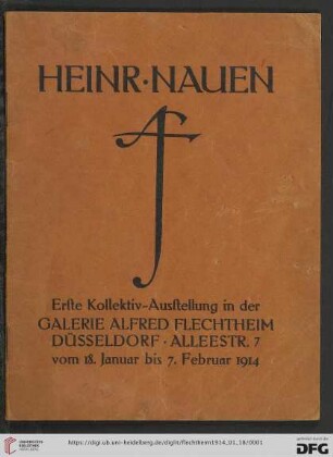 Heinr. Nauen : erste Kollektiv-Ausstellung in der Galerie Alfred Flechtheim, Düsseldorf vom 18. Januar bis 7. Februar 1914