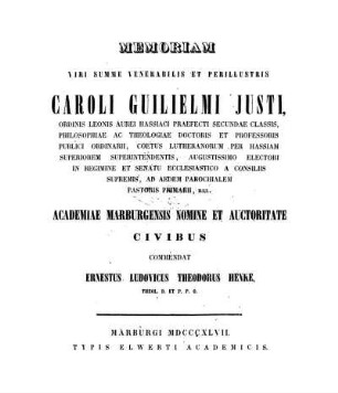 Memoriam Viri Summe Venerabilis Et Perillustris Caroli Guilielmi Justi, ... Philosophiae Ac Theologiae Doctoris Et Professoris ...