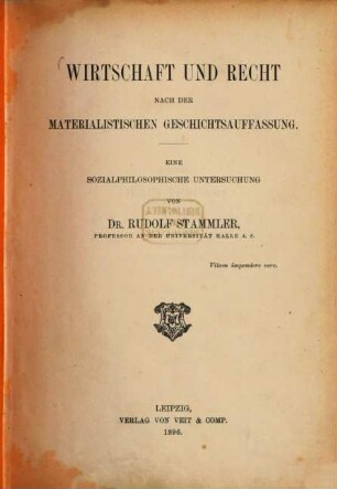 Wirtschaft und Recht nach der materialistischen Geschichtsauffassung : eine sozialphilosophische Untersuchung