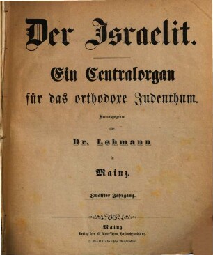 Der Israelit : ein Centralorgan für das orthodoxe Judenthum ; begründet von Dr. Lehmann in Mainz. 12. 1871