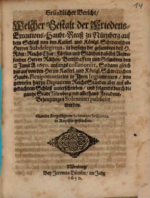 Gründlicher Bericht, welcher Gestalt der Friedens-Executions-Haubt-Receß zu Nürnberg auf dem Schloß von den Kaiserl. und Königl. Schwedischen Herren Subdelegirten ... Solenniter publicirt worden