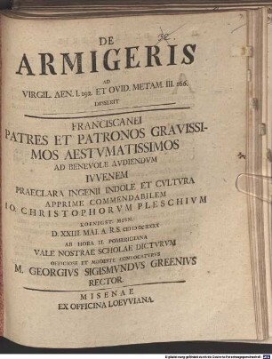 De armigeris, ad Virgil. Aen. I. 192 et Ovid. Metam. III. 166 disserit ... M. Georgius Sigismundus Greenius