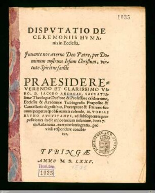 Dispvtatio De Ceremoniis Hvmanis in Ecclesia : Juuante nos aeterno Deo Patre, per Dominum nostrum Iesum Christum, virtute Spiritus sancti