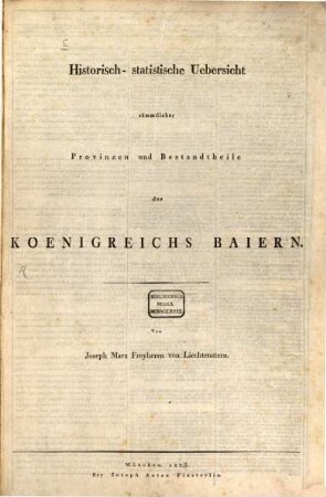 Historisch-statistische Uebersicht sämmtlicher Provinzen und Bestandtheile des Koenigreichs Baiern