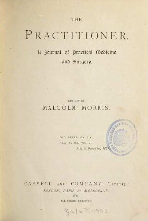 The practitioner : the leading monthly medical journal. 59 = N.S., Vol. 6. 1897