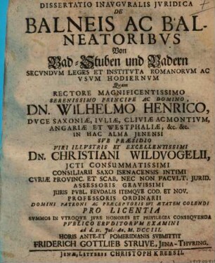 Dissertatio inauguralis iuridica de balneis ac balneatoribus : secundum leges et instituta Romanorum ac usum hodiernum = Von Bad-Stuben und Badern