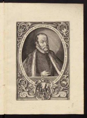 Marcus Fuggerus Comes in Kirchberg et Weissenhorn Imp. Maximil. II. et Rudolph II. Caesar. a Consiliis etc. Sextus Reip. Augustanae Duumvir