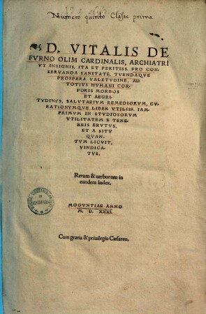 D. Vitalis de Furno ... pro conservanda sanitate tuendaque prospera valetudine, ad totius humani corporis morbos et aegritudines salutarium remediorum curationumque liber