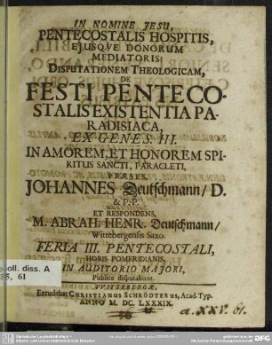Disputationem theologicam, de festi pente costalis existentia paradisiaca : ex Genes. III. in amorem, et honorem spiritus sancti, paracleti