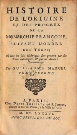 Histoire de l'origine et des progrez de la monarchie française. 2