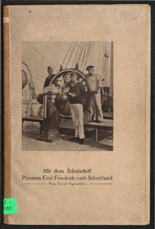 Mit dem Schulschiff Prinzess Eitel Friedrich nach Schottland; Die Yacht: Sonderdruck