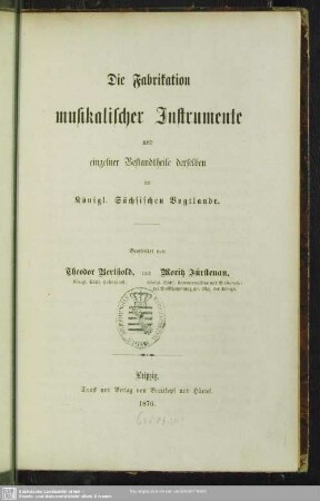 Die Fabrikation musikalischer Instrumente und einzelner Bestandtheile derselben im Königl. Sächsischen Vogtlande