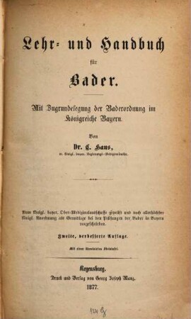 Lehr- und Handbuch für Bader : mit Zugrundelegung der Baderordnung im Königreiche Bayern