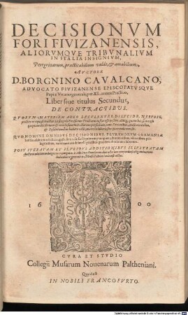 Decisionvm Fori Fivizanensis, Aliorvmqve Tribvnalivm In Italia Insignivm, Peregrinarum, practicabilium valde, & amabilium, 2. De Contractibus