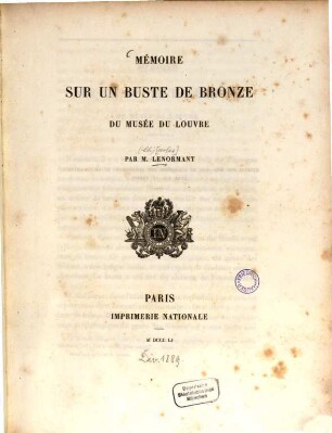 Mémoire sur un buste de bronze du Musée du Louvre : Par (Ch)[arles] Lenormant