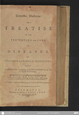 Domestic Medicine : Or, a Treatise on the Prevention and Cure of Diseases by Regimen and simple Medicines