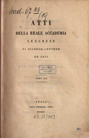 Atti dell'Accademia Lucchese di Scienze, Lettere ed Arti. 19. 1873