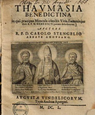 Thaumasia Benedictina : in qua praecipua miracula a sanctis viris, faeminisque ord. S.P.N. Benedicti patrata describuntur