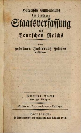 Historische Entwickelung der heutigen Staatsverfassung des Teutschen Reichs, 2. Von 1558. bis 1740.